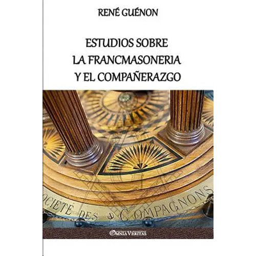 Estudios sobre la Francmasoneria y el Compañerazgo - Paperback