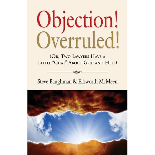 Objection! Overruled! (Or, Two Lawyers Have a Little Chat about God and Hell) - Paperback