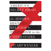 America's Secret Jihad: The Hidden History of Religious Terrorism in the United States - Paperback