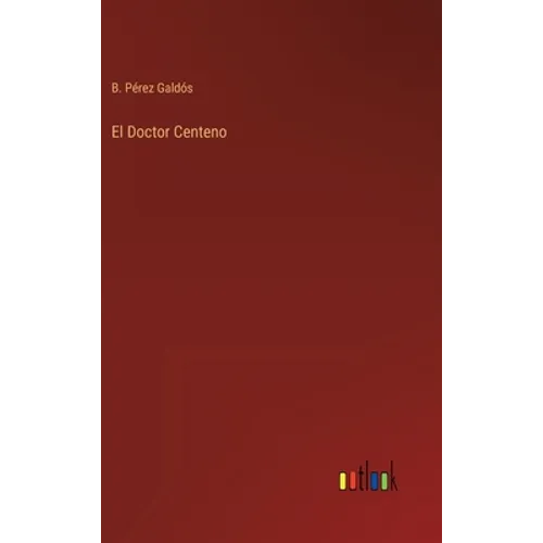 El Doctor Centeno - Hardcover