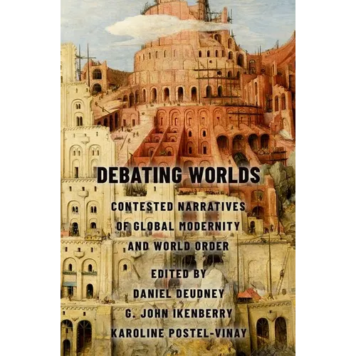 Debating Worlds: Contested Narratives of Global Modernity and World Order - Paperback