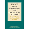 Escape from Portugal-the Church in Action: The secret flight of 60 African students to France - Paperback