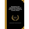 Biographical and Reminiscent History of Richland, Clay and Marion Counties, Illinois - Paperback