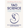 Tao Science: The Science, Wisdom, and Practice of Creation and Grand Unification - Hardcover