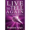 Live to Tell Again: Tales of Self-Discovery and Healing - Paperback