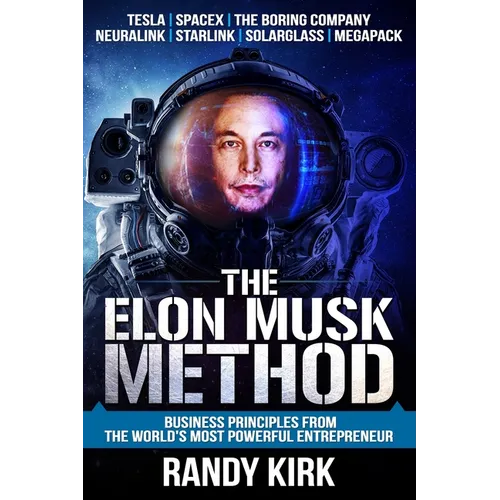 The Elon Musk Method: Business Principles from the World's Most Powerful Entrepreneur - Paperback