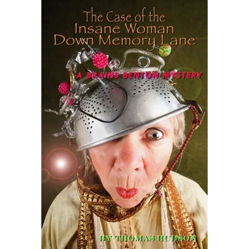 The Case of the Insane Woman Down Memory Lane: A Brains Benton Mystery - Paperback