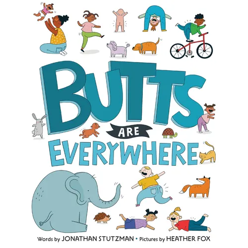 Butts Are Everywhere - Hardcover