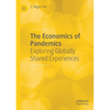 The Economics of Pandemics: Exploring Globally Shared Experiences - Paperback