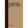 Great Short Stories of Detection, Mystery and Horror - Volume I. - Paperback