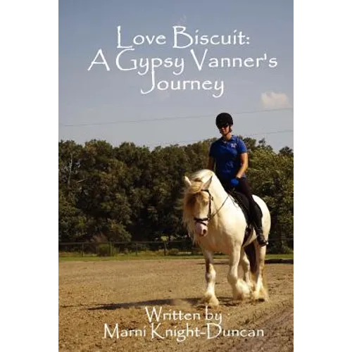 Love Biscuit: A Gypsy Vanner's Journey - Paperback