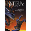 Antigua the Land of Fairies Wizards and Heroes (Part 1) - Paperback