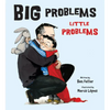 Big Problems, Little Problems - Hardcover