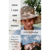 Now I Can See the Moon: A Story of a Social Panic, False Memories, and a Life Cut Short - Paperback
