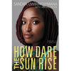 How Dare the Sun Rise: Memoirs of a War Child - Hardcover