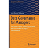 Data Governance for Managers: The Driver of Value Stream Optimization and a Pacemaker for Digital Transformation - Hardcover