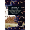 "Freedom Is Indivisible": Rudolf Hilferding's Correspondence with Karl Kautsky, Leon Trotsky, and Paul Hertz, 1902-1938 - Paperback