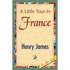 A Little Tour in France - Paperback