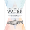 The State of Water: Understanding California's Most Precious Resource - Hardcover