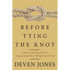 Before Tying the Knot: Who Am I and Who Are You: Things to Know Before Walking Down the Aisle - Paperback