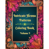 Intricate Henna Patterns: Coloring Book: Volume I - Paperback