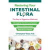 Restoring Your Intestinal Flora: The Key to Digestive Wellness - Paperback