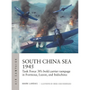 South China Sea 1945: Task Force 38's Bold Carrier Rampage in Formosa, Luzon, and Indochina - Paperback