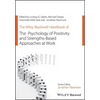 The Wiley Blackwell Handbook of the Psychology of Positivity and Strengths-Based Approaches at Work - Paperback