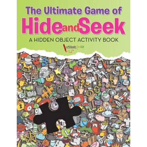 The Ultimate Game of Hide and Seek. A Hidden Object Activity Book - Paperback
