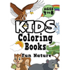 Kids Coloring Books Ages 4-8: FUN NATURE. Awesome, easy, cool coloring nature activity workbook for boys & girls aged 4-6, 3-8, 3-5, 6-8 - Paperback
