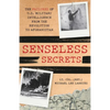 Senseless Secrets: The Failures of U.S. Military Intelligence from the Revolution to Afghanistan - Hardcover
