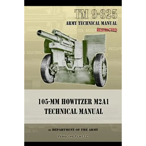 TM9-325 105mm Howitzer M2A1 Technical Manual - Paperback