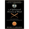 A Splintered History of Wood: Belt-Sander Races, Blind Woodworkers, and Baseball Bats - Paperback