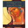 Mother of God Similar to Fire - Paperback