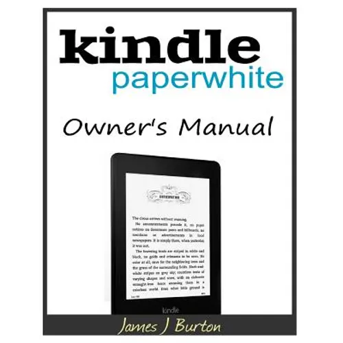 Kindle Paperwhite Owner's Manual: From Basic Information to Professional Knowledge - Paperback