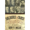 Soldiers of the Cross: Confederate Soldier-Christians and the Impact of War on Their Faith - Hardcover