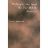 Philosophy, the Good, the True and the Beautiful - Paperback