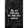 I'd go too far to see You again - Paperback