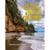 125 Nature Hot Spots in British Columbia: The Best Parks, Conservation Areas and Wild Places - Paperback