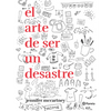 El Arte de Ser Un Desastre - Paperback