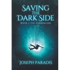 Saving The Dark Side Book 2: The Harbingers - Paperback
