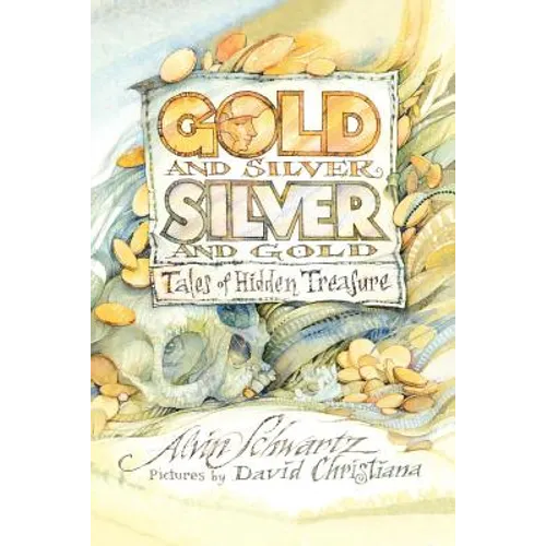 Gold and Silver, Silver and Gold: Tales of Hidden Treasure - Paperback