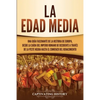 La Edad Media: Una guía fascinante de la historia de Europa, desde la caída del Imperio Romano de Occidente a través de la Peste Negra hasta el comien - Paperback