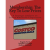 Membership: The Key To Low Prices: A Strategic Analysis on Costco Wholesale Corporation - Paperback