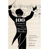 The 100 Greatest Composers and Their Musical Works: An Introduction to the Fascinating World of Classical Music - Hardcover