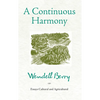 A Continuous Harmony: Essays Cultural and Agricultural - Paperback