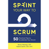 Sprint Your Way to Scrum: 50 Practical Tips to Accelerate Your Scrum - Paperback