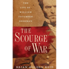 Scourge of War: The Life of William Tecumseh Sherman - Hardcover