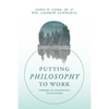 Putting Philosophy to Work: Toward an Ecological Civilization - Paperback