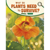 What Do Plants Need to Survive? - Paperback